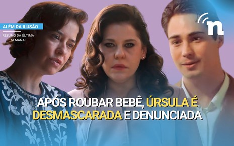 Úrsula (Bárbara Paz)  rouba bebê de Heloísa (Paloma Duarte), mas é desmascarada por Joaquim (Danilo Mesquita)