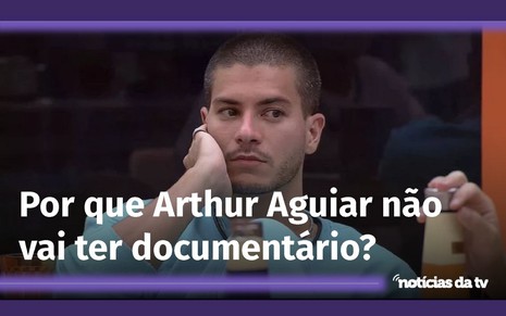 Arthur Aguiar no BBB 22: Globo desistiu de produzir documentários sobre os ex-participantes - REPRODUÇÃO/GLOBO