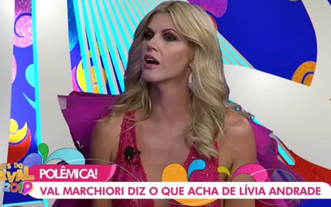 Val Marchiori disparou uma série de críticas a Lívia Andrade no Bastidores do Carnaval, da RedeTV! - REPRODUÇÃO/REDETV!