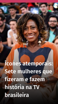 Ícones atemporais: Sete mulheres que fizeram e fazem história na TV brasileira
