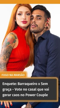 Enquete: Barraqueiro x Sem graça - Vote no casal que vai gerar caos no Power Couple