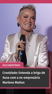 Crueldade: Entenda a briga de Xuxa com a ex-empresária Marlene Mattos
