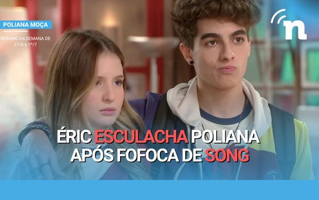 Song causa discórdia entre Éric e Poliana