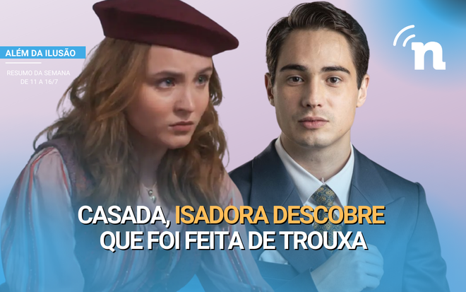 Após casar com Joaquim, Isadora descobrirá que seu marido sabia que Rafael, na verdade, é Davi