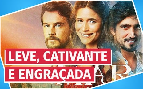 Imagem com três protagonistas da novela Mar do Sertão