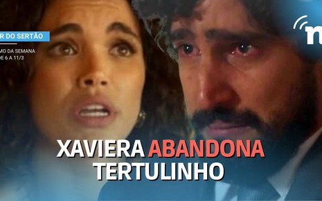 Xaviera (Giovana Cordeiro)  termina namoro com Tertulinho (Renato Góes) em Mar do Sertão