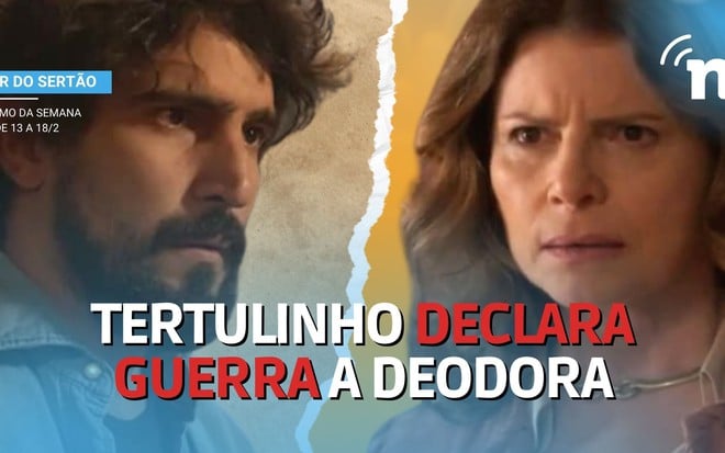 Tertulinho (Renato Góes) se irrita e declara guerra a Deodora (Débora Bloch) em Mar do Sertão