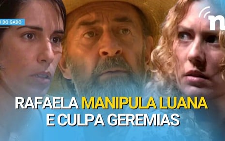 Rafaela (Gloria Pires) manipula Luana (Patricia Pillar) e culpa Geremias (Raul Cortez)