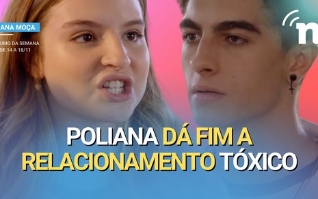 Poliana (Sophia Valverde) se decepciona com Éric (Lucas Burgatti) e decide terminar o namoro