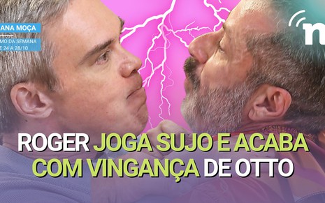 Otto se revolta com farsa de Roger e ameaça revelar verdade sobre o irmão