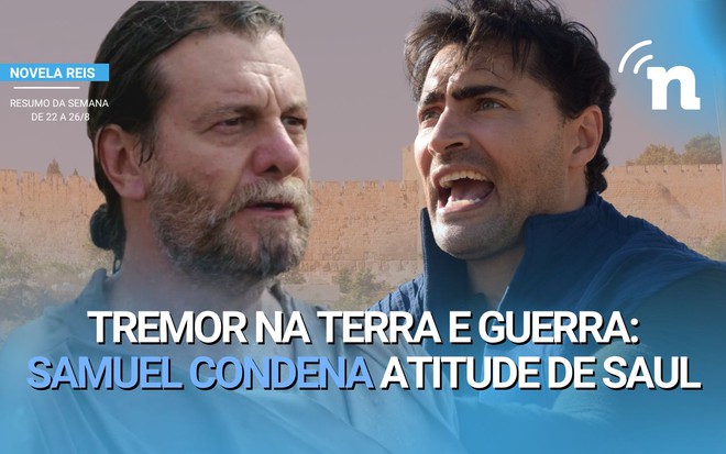 Saul ignora conselhos de Samuel, que se chateia com o pupilo
