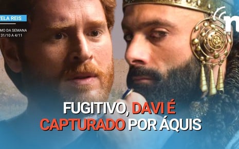 Davi (Cirillo Luna) é capturado e levado para o rei Áquis (Felipe Kannenberg)