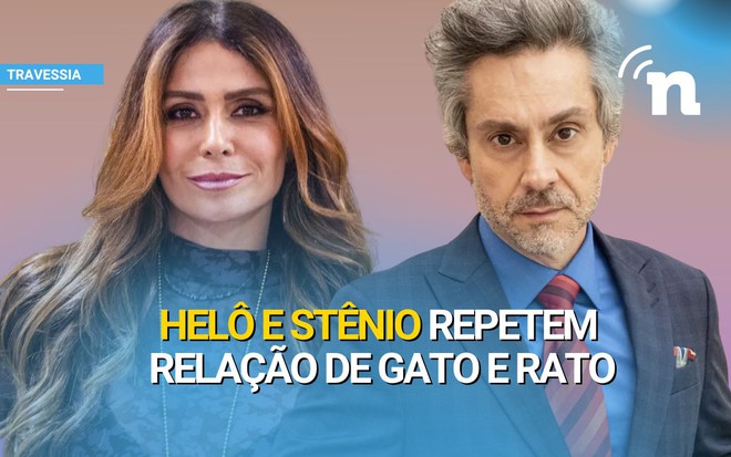 Helô e Stênio voltarão a viver em pé de Guerra em Travessia