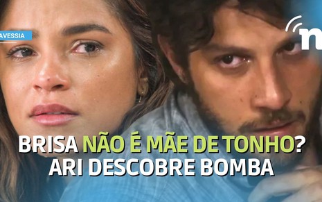 Brisa (Lucy Alves) não é mãe de Tonho (Vicente Alvite)? Ari (Chay Suede) descobre bomba