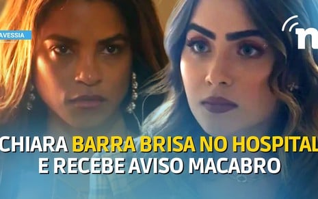 Chiara (Jade Picon) barra Brisa (Lucy Alves) no hospital e recebe aviso macabro em Travessia