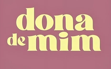 Tudo Sobre - Dona de Mim